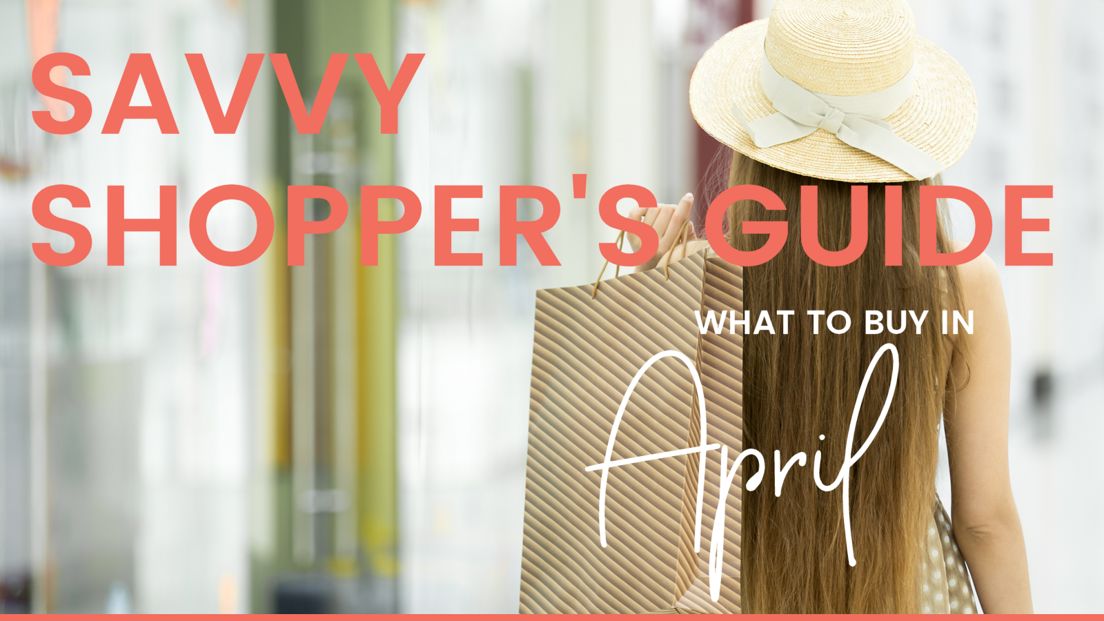 Savvy Shopper's Guide - What to Buy in April