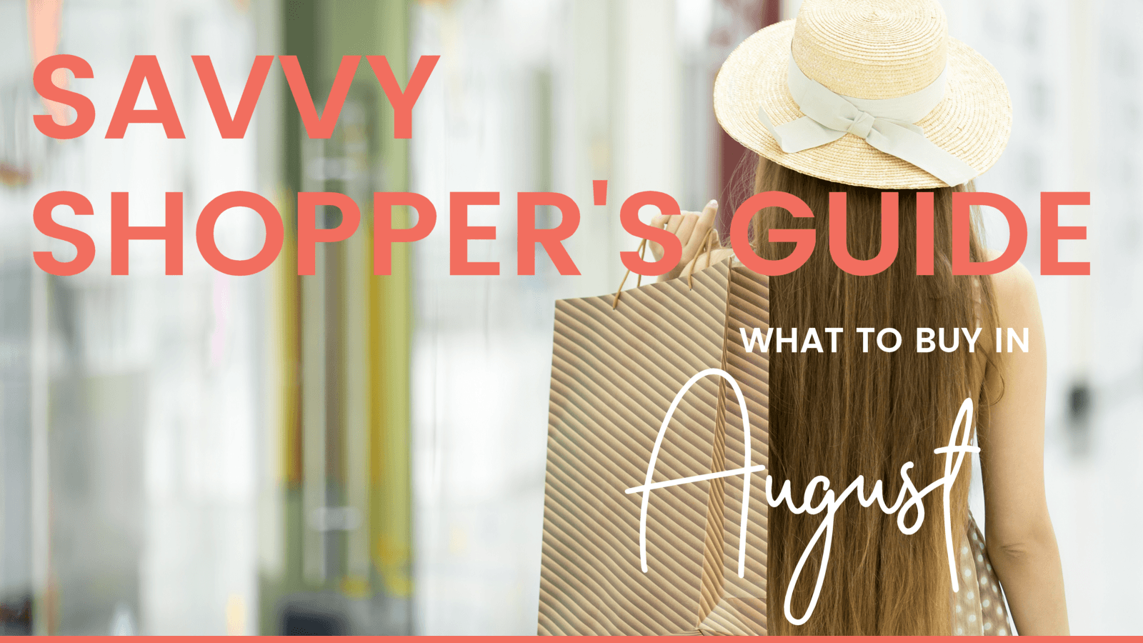 Savvy Shopper's Guide - What to buy in August