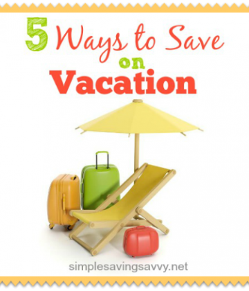 5 Ways to Save on Vacation