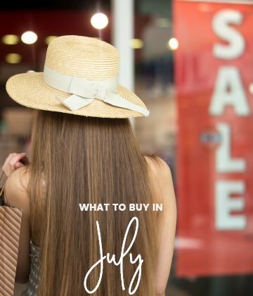 savvy shopper's guide - what to buy in july